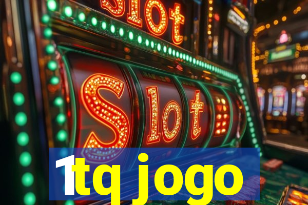 1tq jogo